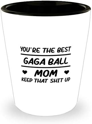 Ти си най-Добрата Gaga - бол - мамо, Прегърни Този Боклук В Чаша 1,5 унции.